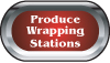 Produce Wrapping Station